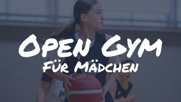 ⛹️‍♀️ Open Gym für Mädchen ⛹️‍♀️